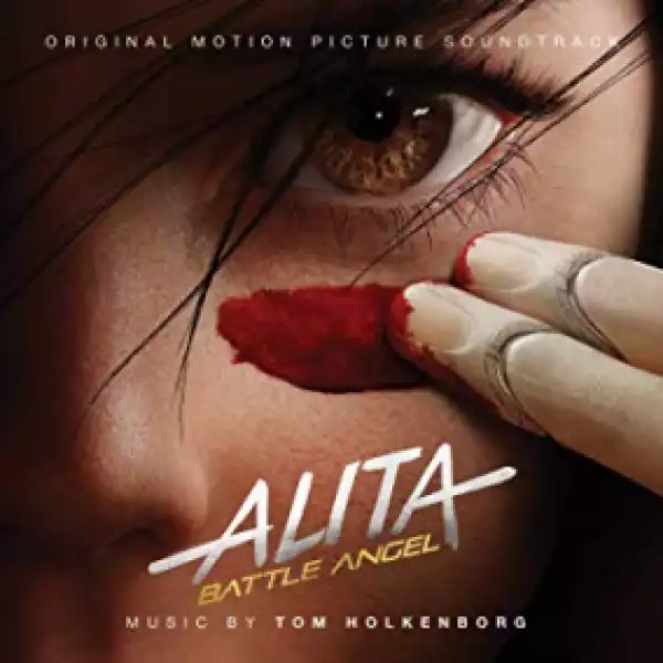Alita: Battle Angel (Original Motion Picture Soundtrack) BY Tom Holkenborg